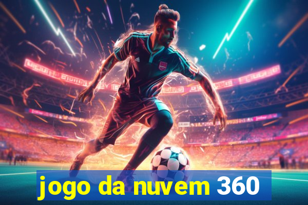 jogo da nuvem 360